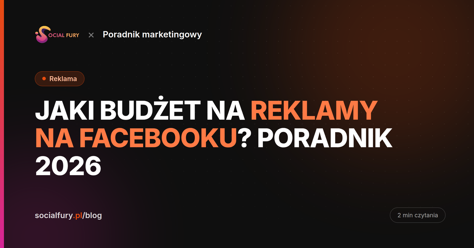 Jaki Budżet na Reklamy na Facebooku? Poradnik 2026